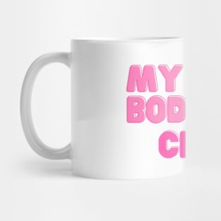 My Body My Choice - Pro Choice Mug